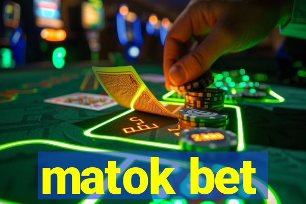 matok bet